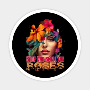 stop and smell the roses Magnet